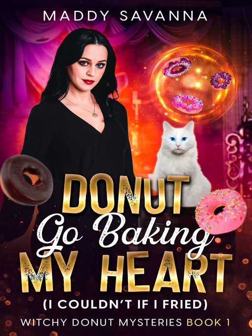 Title details for Donut Go Baking My Heart (I Couldn't If I Fried) by Maddy Savanna - Available